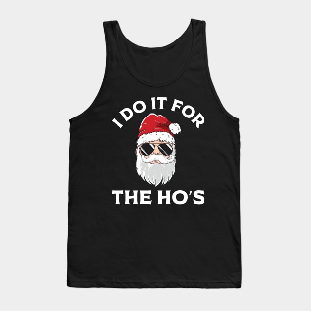 I Do It For The Ho's Funny Tank Top by MZeeDesigns